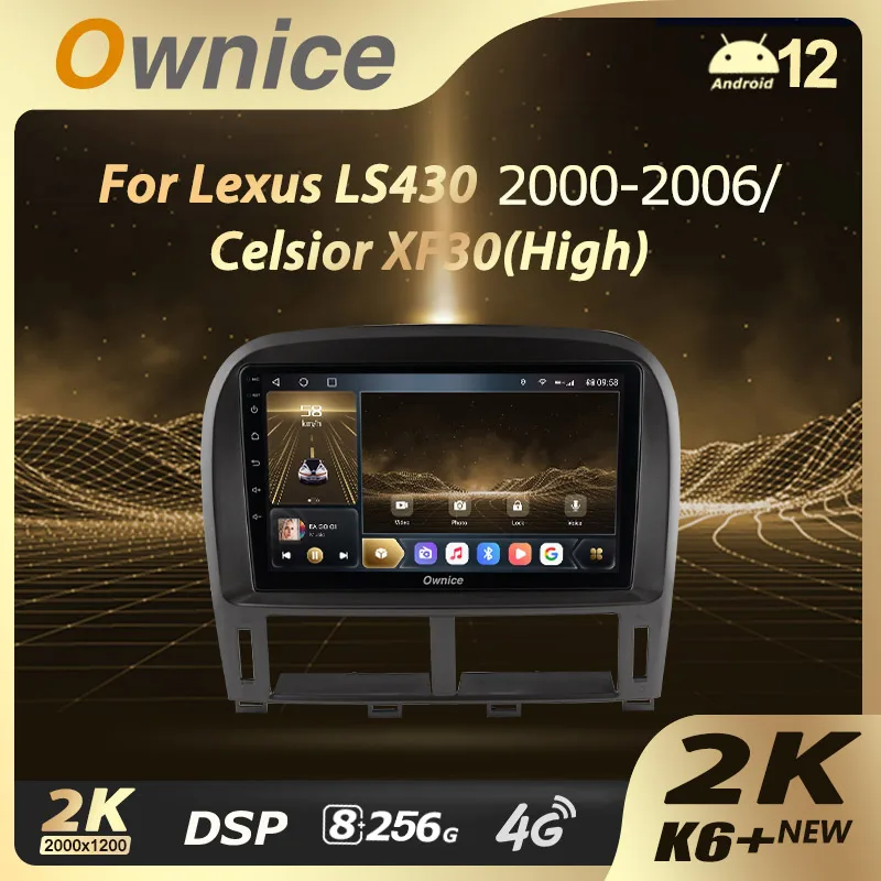 

Ownice K6+ 2K for Lexus LS430 XF30 LS 430 2000-2006 for Toyota Celsior XF30 G 8G+256G Android 12.0 Car Radio LTE 360 No DVD