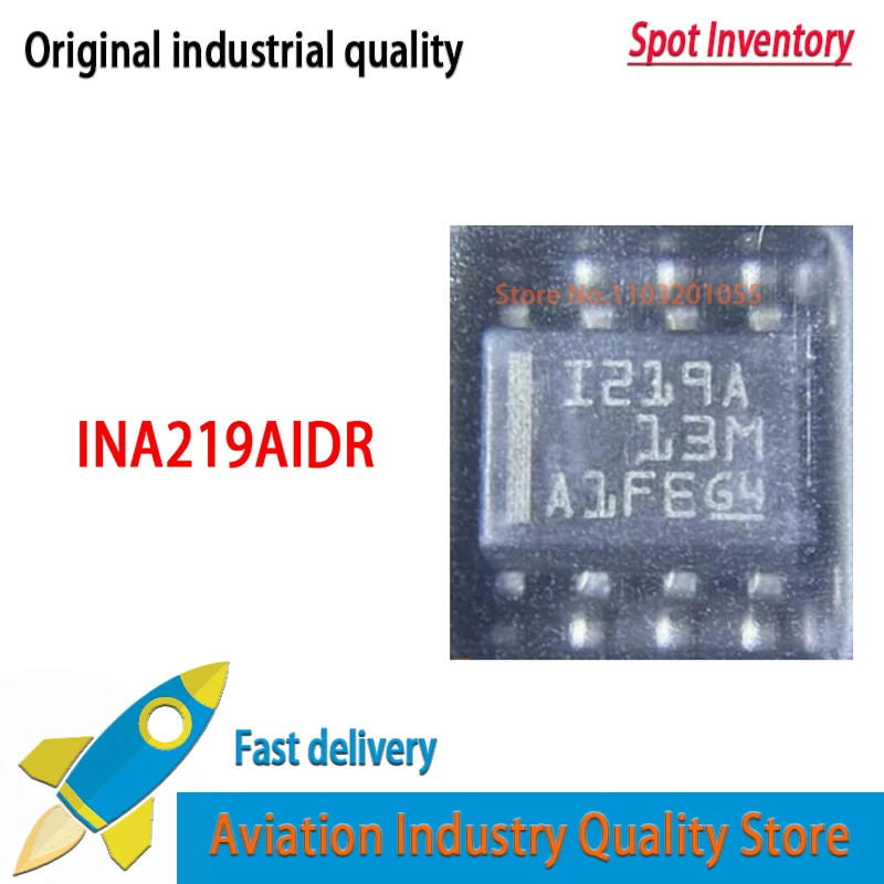 INA219AIDR SOIC-8 INA219 I219A 1219A SOP-8   New Original  In Stock 2~10pcs/lot