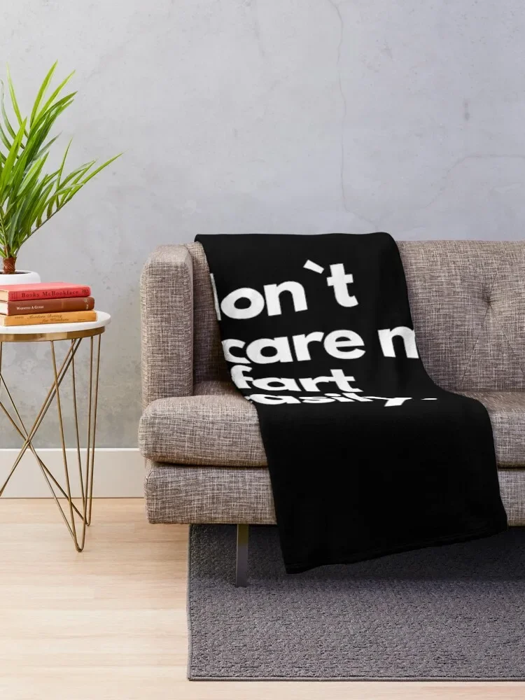 Don`t Scare Me I Fart Easily Funny T-Shirt Throw Blanket Luxury Throw Quilt Decoratives Luxury Designer Blankets