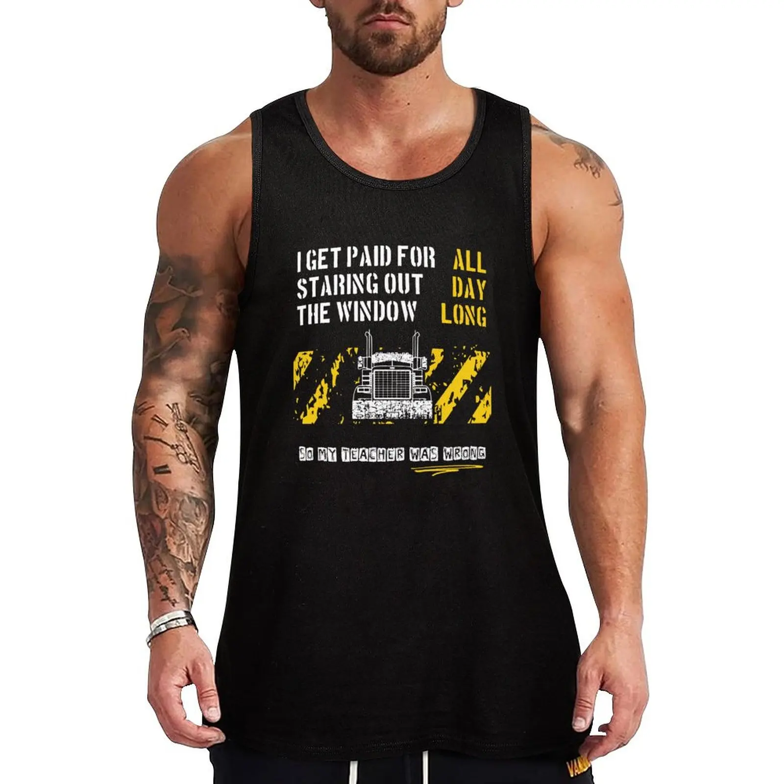 

Trucker Get Paid for Staring Out the Window Tank Top T-shirt man gym shirts Men's t-shirts gym shirt man