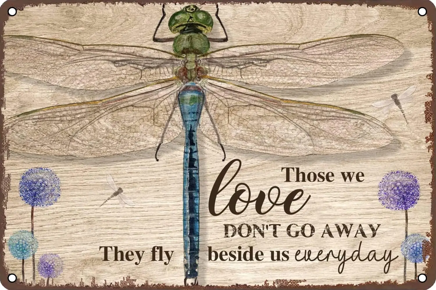 Metal Tin Sign Dragonfly Those We Love Don't Go Away They Fly Beside Us Everyday Retro Wall Decor for Home Garden Man Cave B