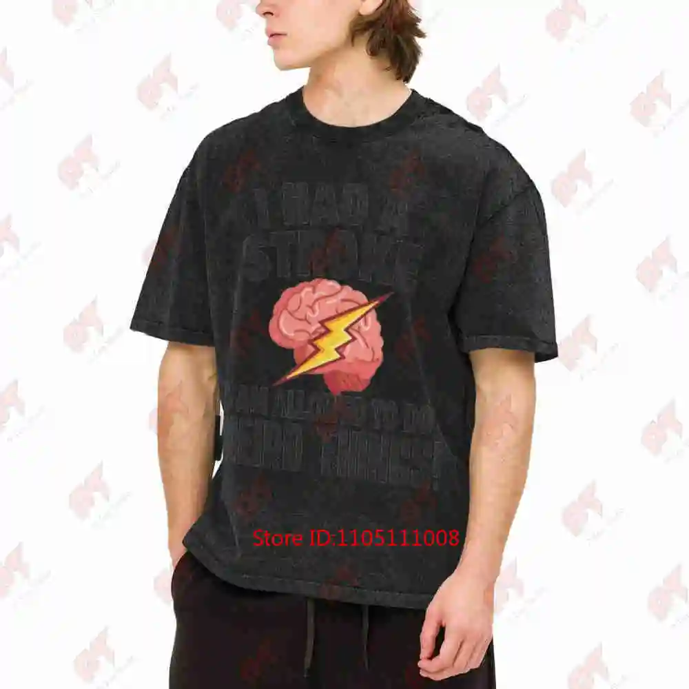 I Had A Stroke Am Allowed To Do Weird Things Vintage Washed Tee Pure Cotton T-Shirt