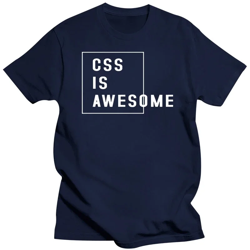 100% Cotton Unisex T Shirt Css Is Awesome Developer Coder Programmer IT Funny Joke Gift Tee