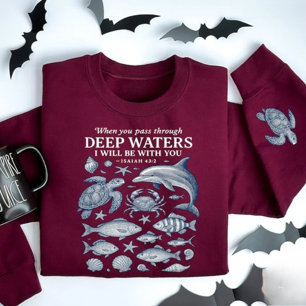 When You Go Through Deep Waters Sweatshirt Christian Ocean Animal Clothing Trendy Beachy Scripture Apparel Jesus Bible Verse Top