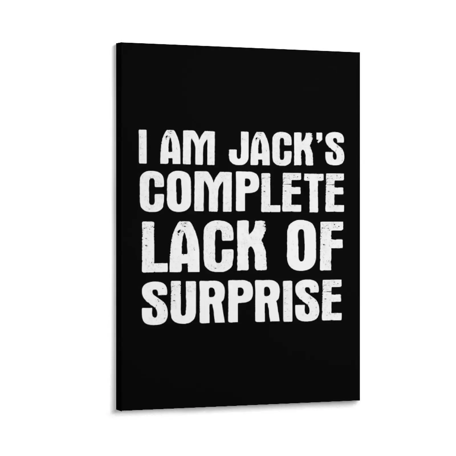 

I am Jack's Complete Lack Of Surprise Canvas Painting canvas wall art home decors accessories wall decoration paintings