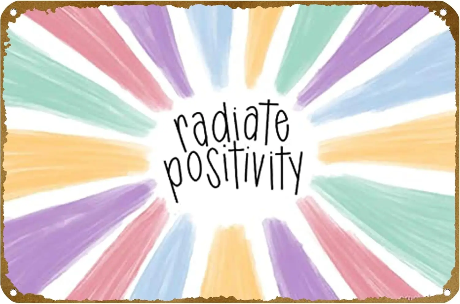 Radiate Positivity Poster Vintage Metal Tin sign Logo Family Club Bar Cafe Bedroom Art Wall Decoration Gift 8x12 inches