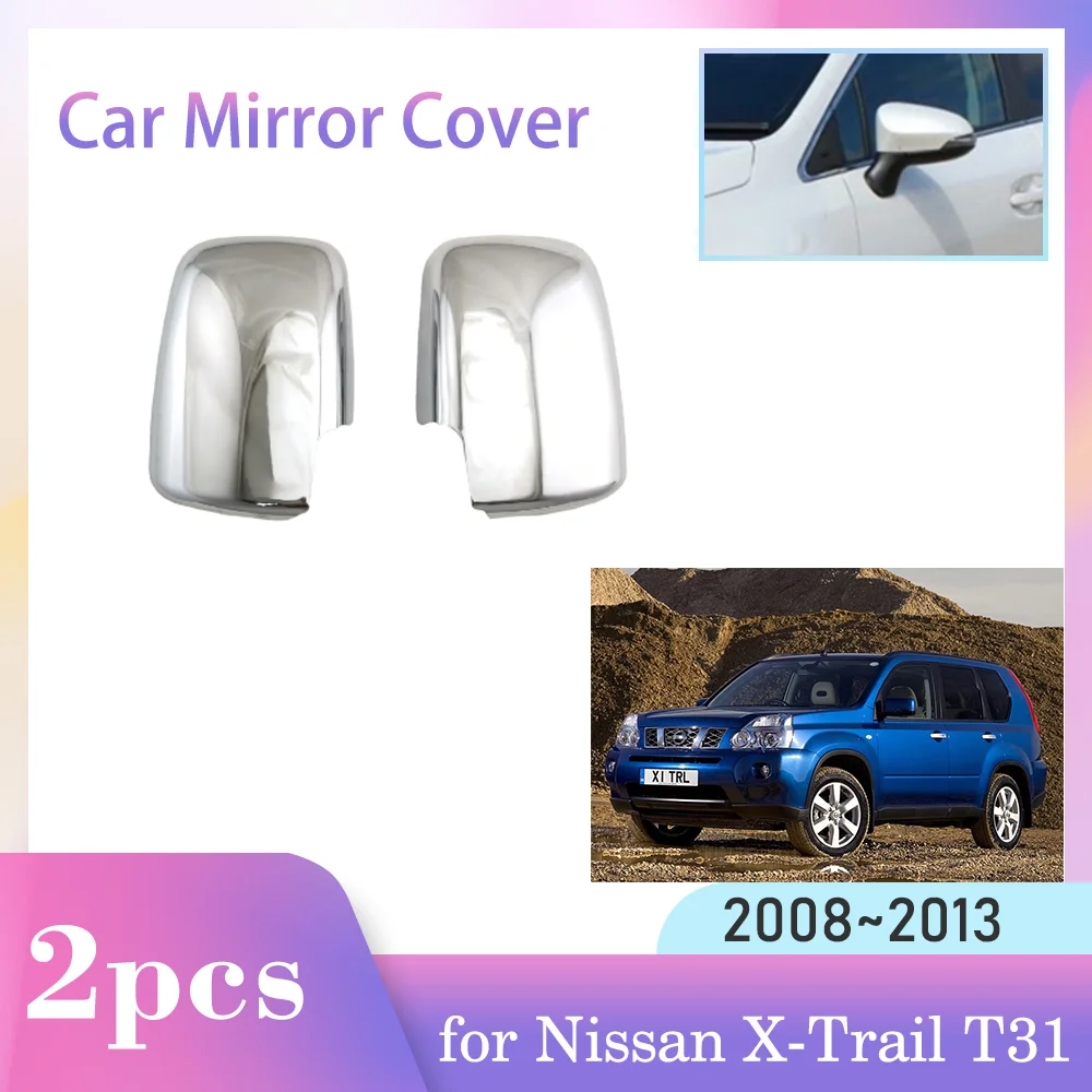 2pcs Car Chrome Mirror Cover for Nissan X-Trail T31 2008~2013 2009 Sticker ABS Rearview Carbon Fiber Trim Set Cap Accessories