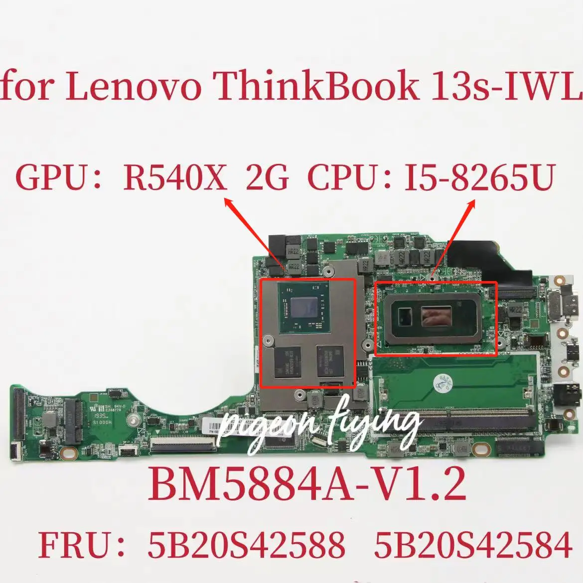 BM5884A-V1.2 Mainboard For ThinkBook 13s-IWL Laptops Motherboard CPU: I5-8265U GPU:R540X 2G FRU:5B20S42589 5B20S42585 5B20S42782