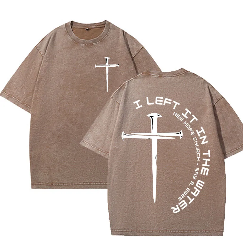 Adult Baptism T-Shirt for Men and Women I Left It in The Water Christian Teen Religious T Shirt Man Woman Vintage Washed