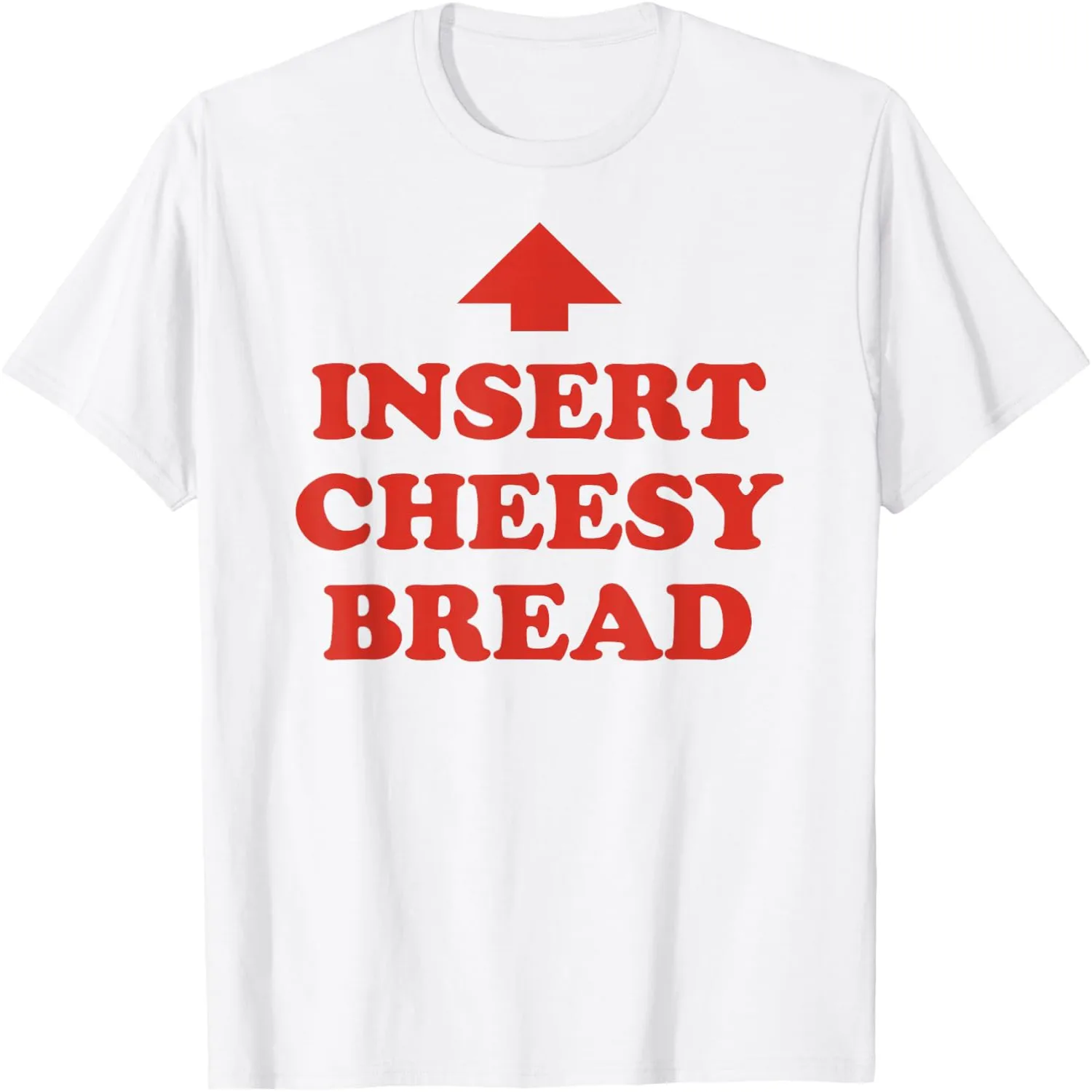 Insert Cheesy Bread Arrow - Funny Cheese Lover Humor Slogan T-Shirt Cotton t-shirt, Vintage t-shirt,
