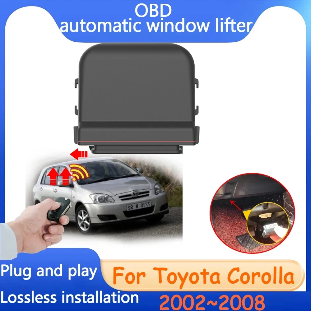 For Toyota Corolla Allex E120 E130 MK9 2002~2008 2005 2008 Tuning Auto OBD Window Lifting Automatic Closed Sunroof Modification