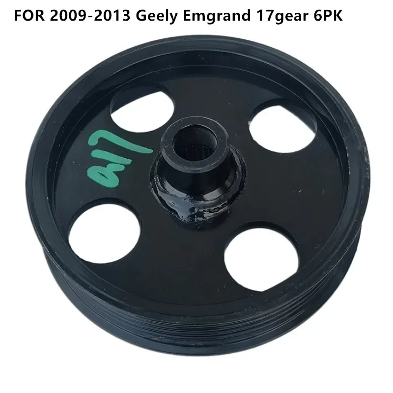 

Directional Power Assisted Pump Wheel for 2009-2013 Geely Emgrand EC7 RV 715 718 Steering Power Pump Belt Pulley 17gear 6PK