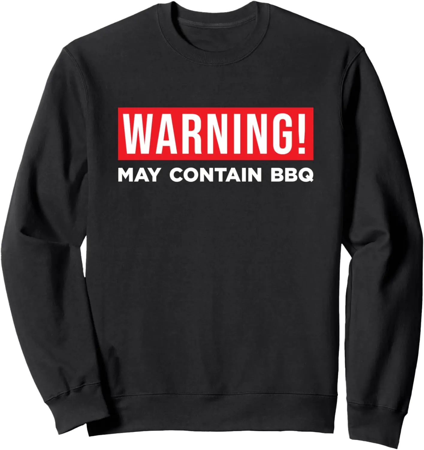 Warning May Contain BBQ Barbecue Grilling Smoking Gift Dad Sweatshirt