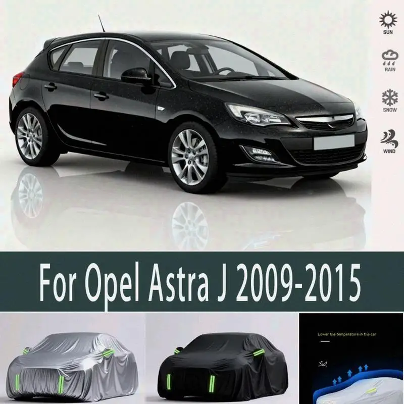 

For Full Snow Cover for Opel Astra J 2009 2015 Waterproof Dustproof Outdoor Protection Exterior Car Accessories Car Covers