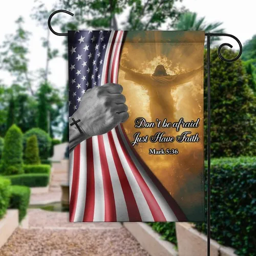 Don't Be Afraid Just Have Faith Flag, Christian Flag, American Faith Jesus Flag FFLCCE ZZA WWL IIC