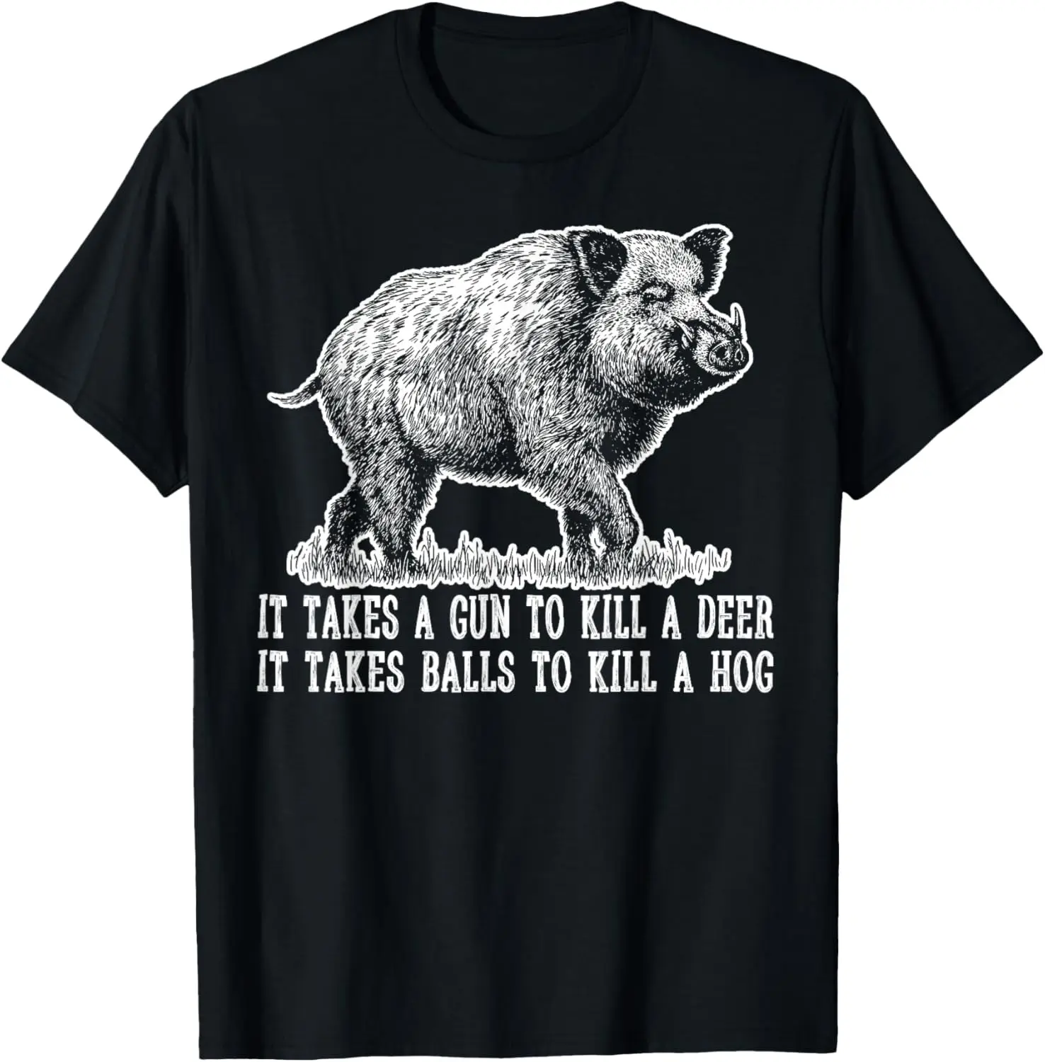 Hunting Hog Pig Sus Deer Hunting It takes balls Camiseta divertida Camiseta gráfica de jabalí Camisa informal de algodón con cuello redondo para hombres