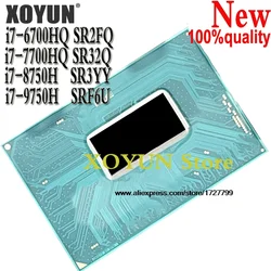 100% Nuovo i7-6700HQ SR2FQ i7-7700HQ SR32Q i7-8750H SR3YY i7-9750H SRF6U CPU CHIPS BGA