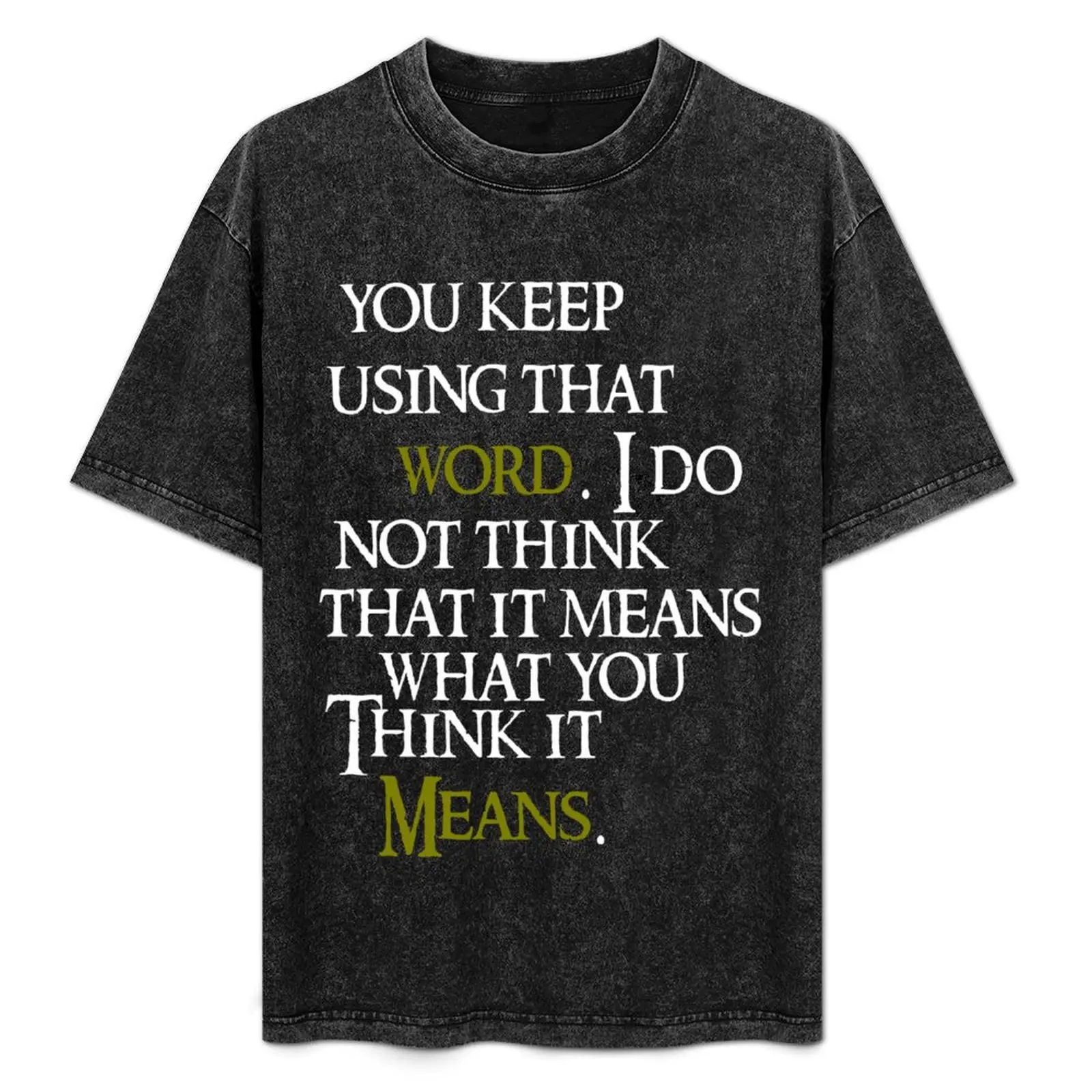 

Inconceivable! You Keep Using That Word - Princess Bride T-Shirt Plus Size Lightweight Top