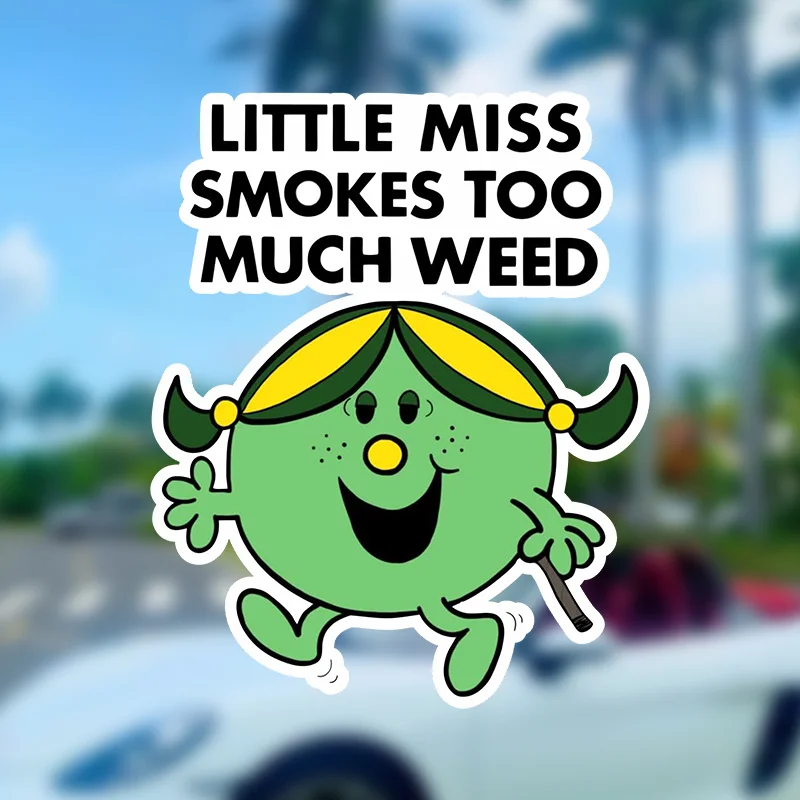 

Little Miss okes Too Much Weed Stier -for Car, Tru, Window, Laptop, Bumper, Luggage, Water Bottle, Waterproof Vinyl Stier