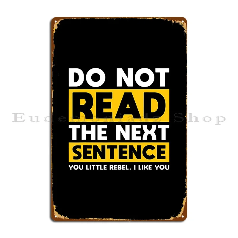 Dont Read The Next Sentence Little Rebel Reading Metal Plaque Poster Club Cinema Designing Garage Funny Tin Sign Poster