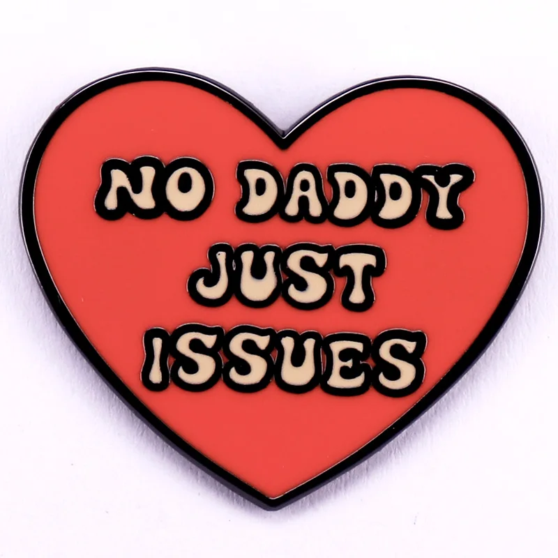 No Daddy Just Issues Enamel Pin Funny Red Heart Badge Brooch