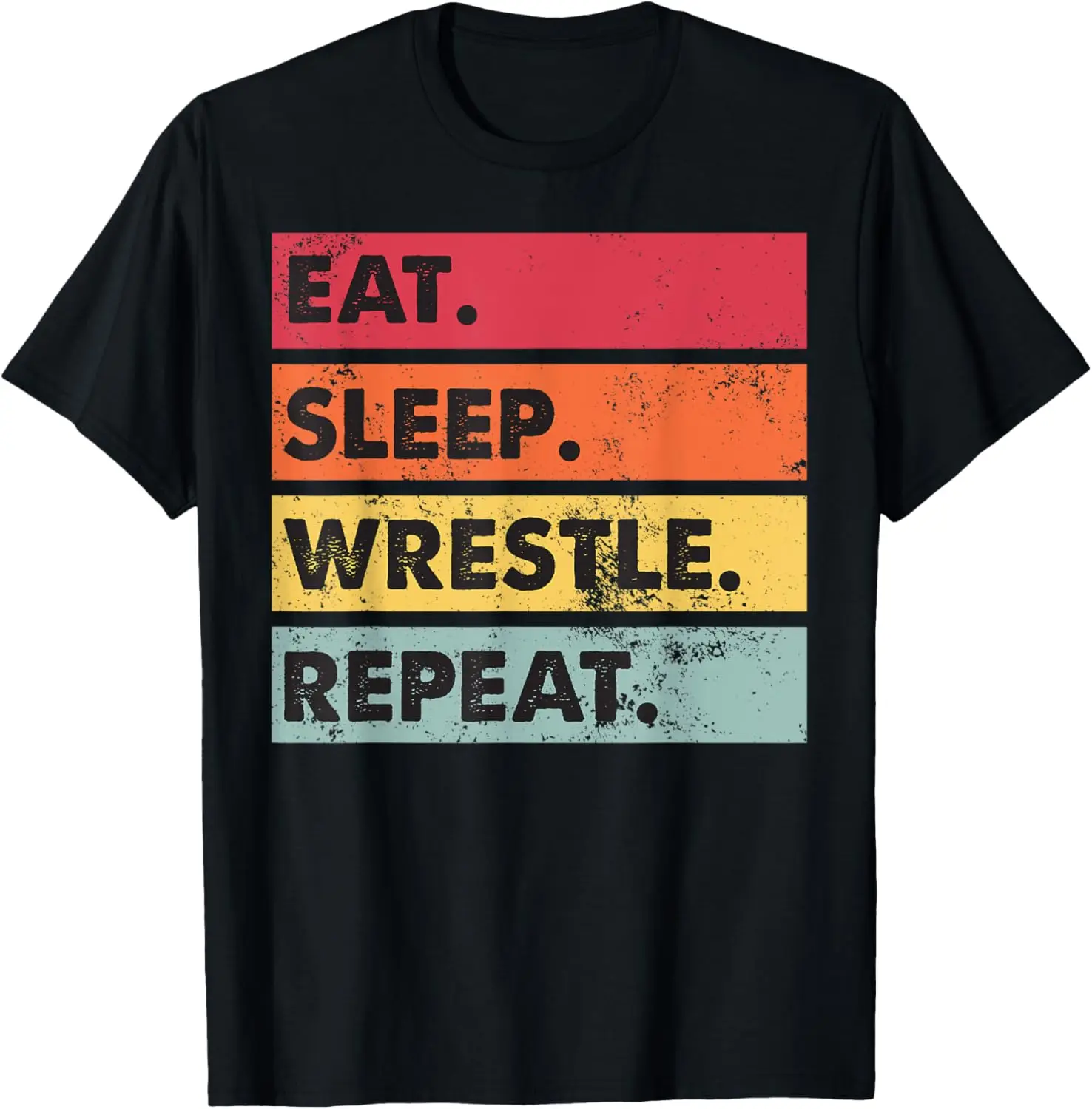 

Eat Sleep Wrestle Repeat Funny Wrestling Wrestler T-Shirt