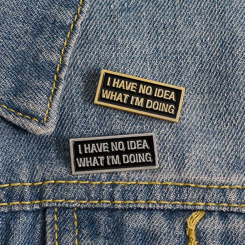 I have no idea Anxiety confused Funny slogon enamal brooch slogon Pin Brooch Jewelry for woman bag Lapel Badges accessories