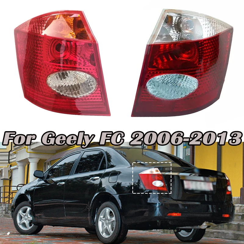 

For Left/Right Light For Geely FC 2006 2007 2008 2012-2013 Car Tail Outer Brake Reverse Turn Signal Lamp Taillight Accessories