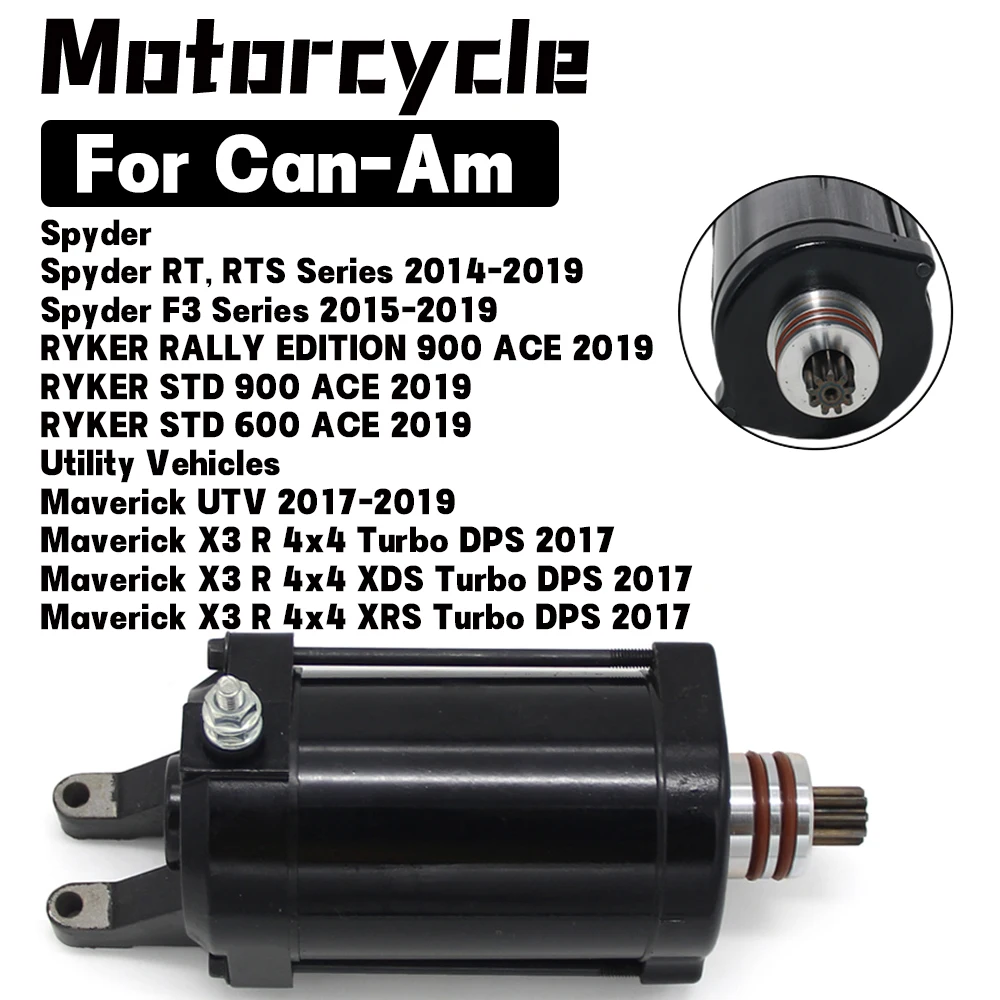 

Starter Motor For Can-Am Spyder RT, RTS F3 Series RYKER STD 900 600 ACE Maverick UTV X3 R 4x4 XRS XDS Turbo 420893830 420892426