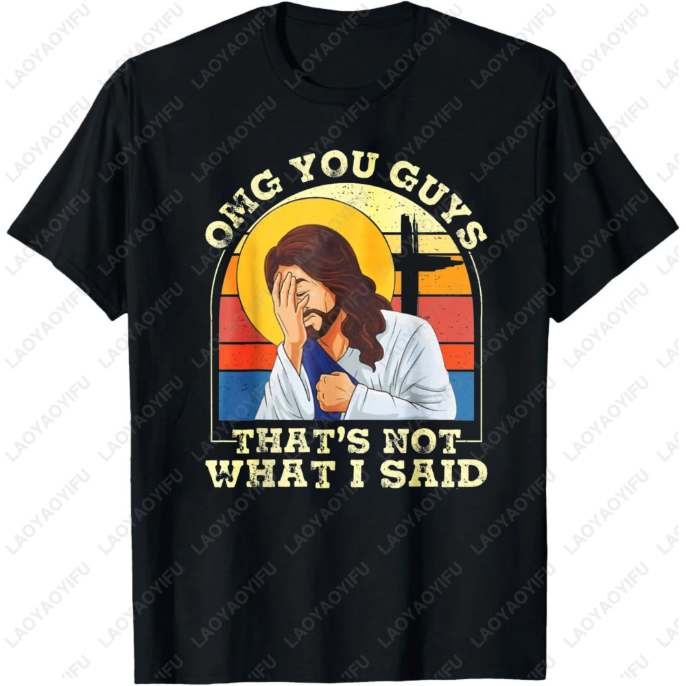 Funny Jesus Meme Men T-Shirt OMG You Guys That's Not What I Said Retro Vintage Christian Summer Short Sleeve Casual Cotton Tops