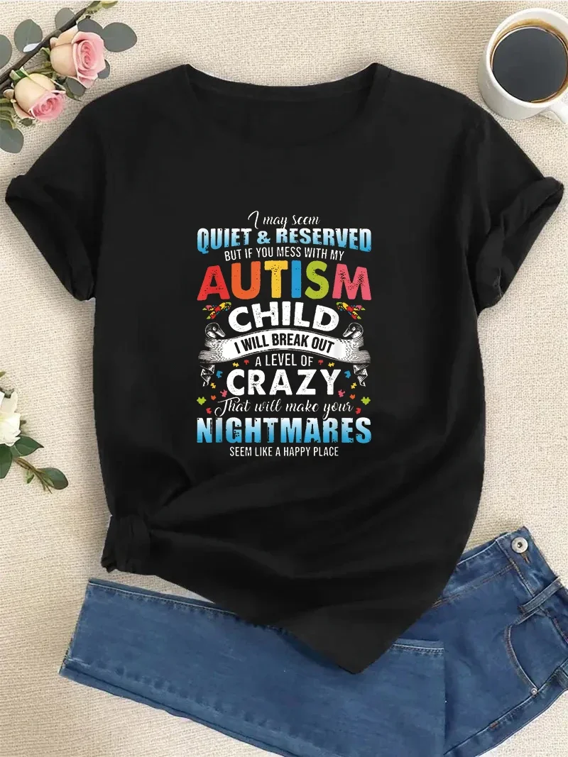 My Child With Autism Is Smarter Than Your Honor Student O-Neck T-Shirt Gift Women's Summer Short Sleeved Round Neck T-Shirt