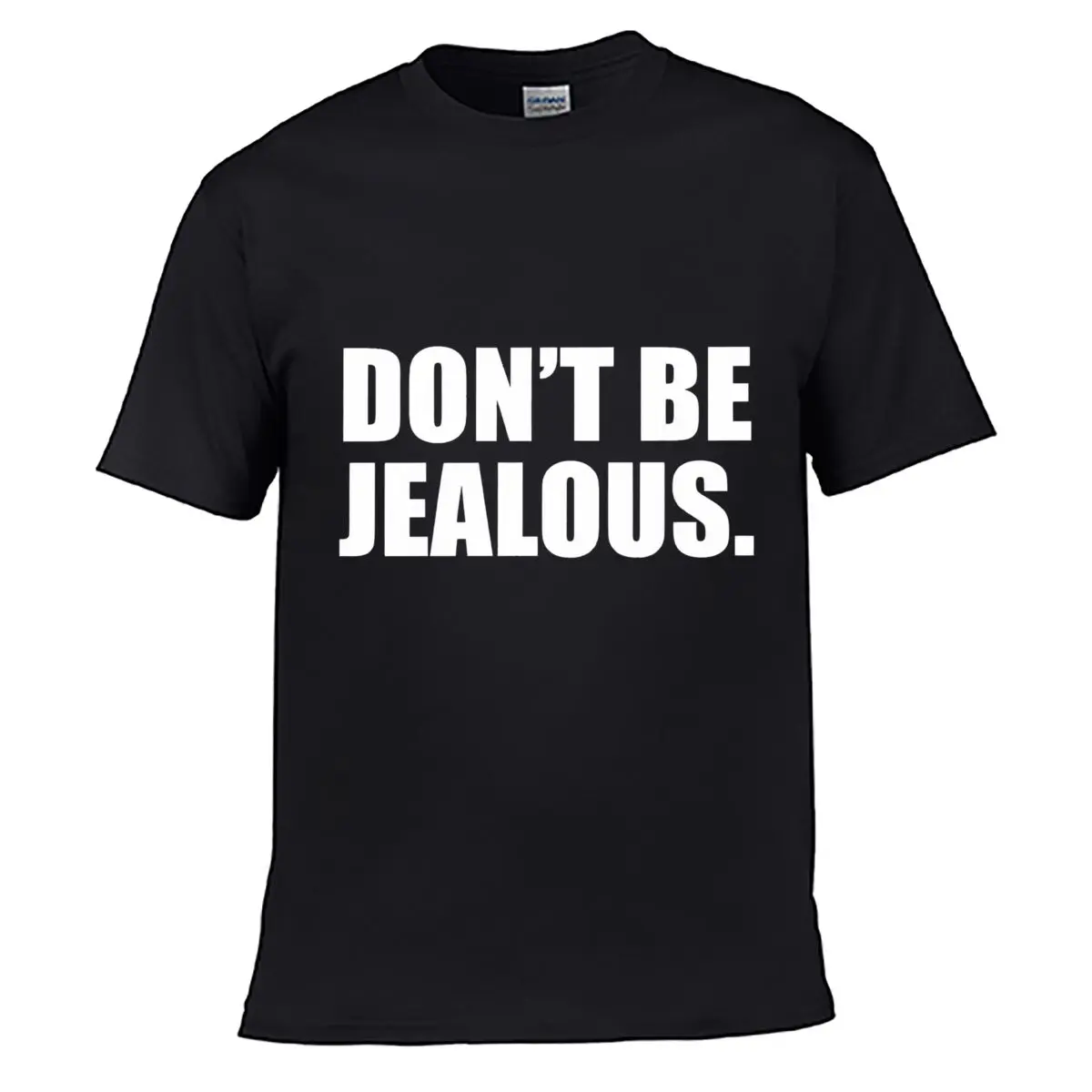 DONT BE JEALOUS Bold Typography Quote Graphic Men Summer T-shirt Top