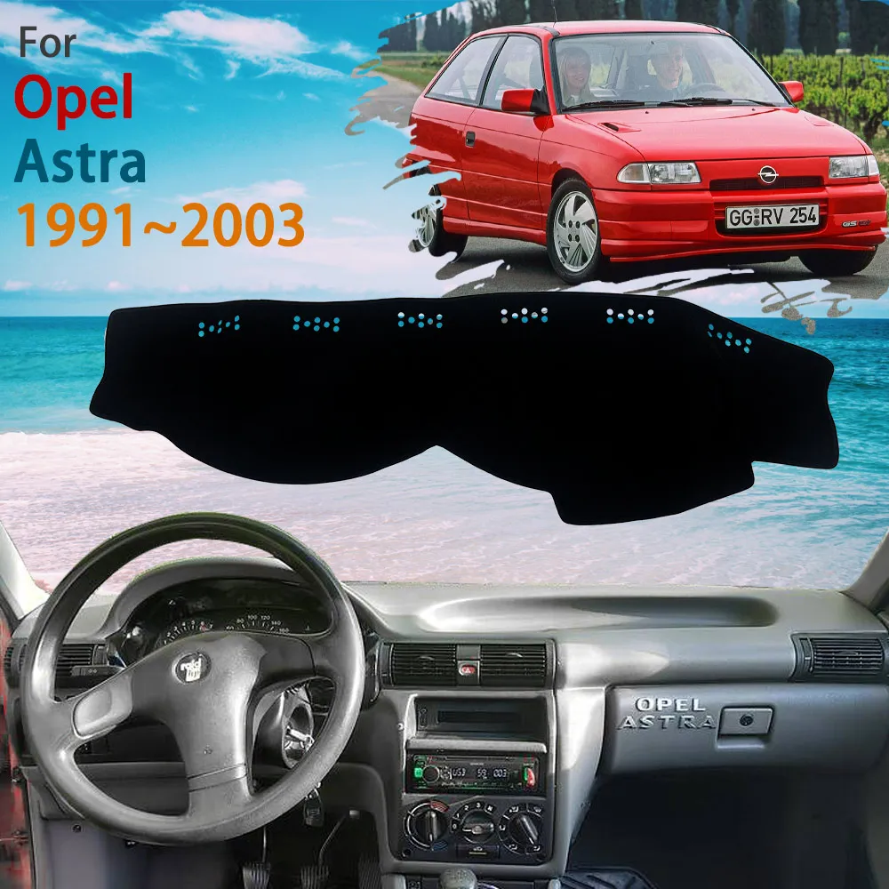 

Коврик для приборной панели Opel Astra F T91 MK1 1 1 поколения 1991 ~ 2003 1992, защитный коврик для приборной панели, наклейки для автомобиля