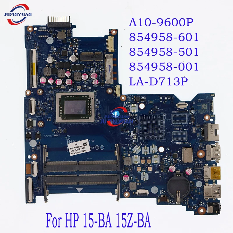 

FOR HP 15-BA 15Z-BA Laptop Motherboard A10-9600P 854958-601 854958-501 854958-001 LA-D713P Mainboard 100% Full Tested