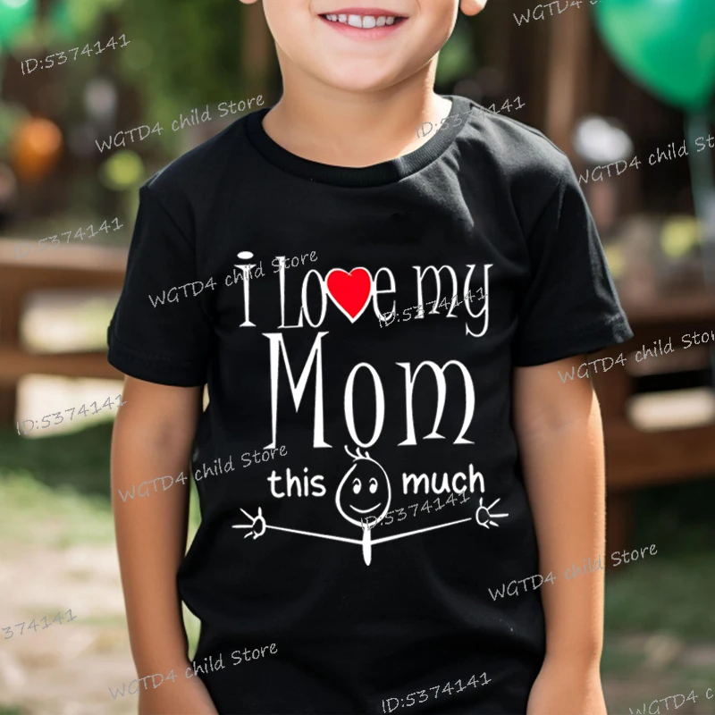 

Kids T-shirts I Love My Mom This Much Printed T-shirt Printed T-shirt Summer Short Sleeve Tee Fashion Letter Print Boys Clothing