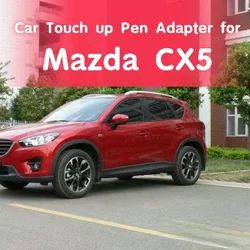 Car Touch up Pen Adapter for Mazda CX5 Soul Red Paint Fixer Pearl White Car Scratch Fabulous Repair Product Style Gray Paint CX5