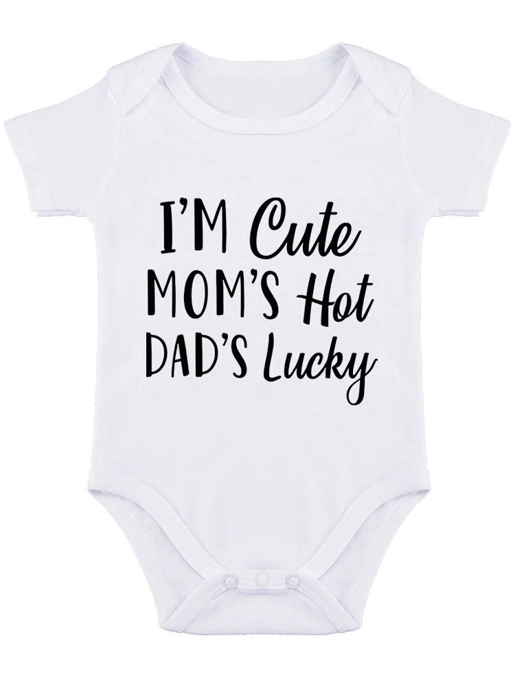 I'm Cute Mom's Hot Dad's Lucky Funny Baby onesie Baby Essentials Baby Bodysuit Baby Boy Clothes Newborn Outfit