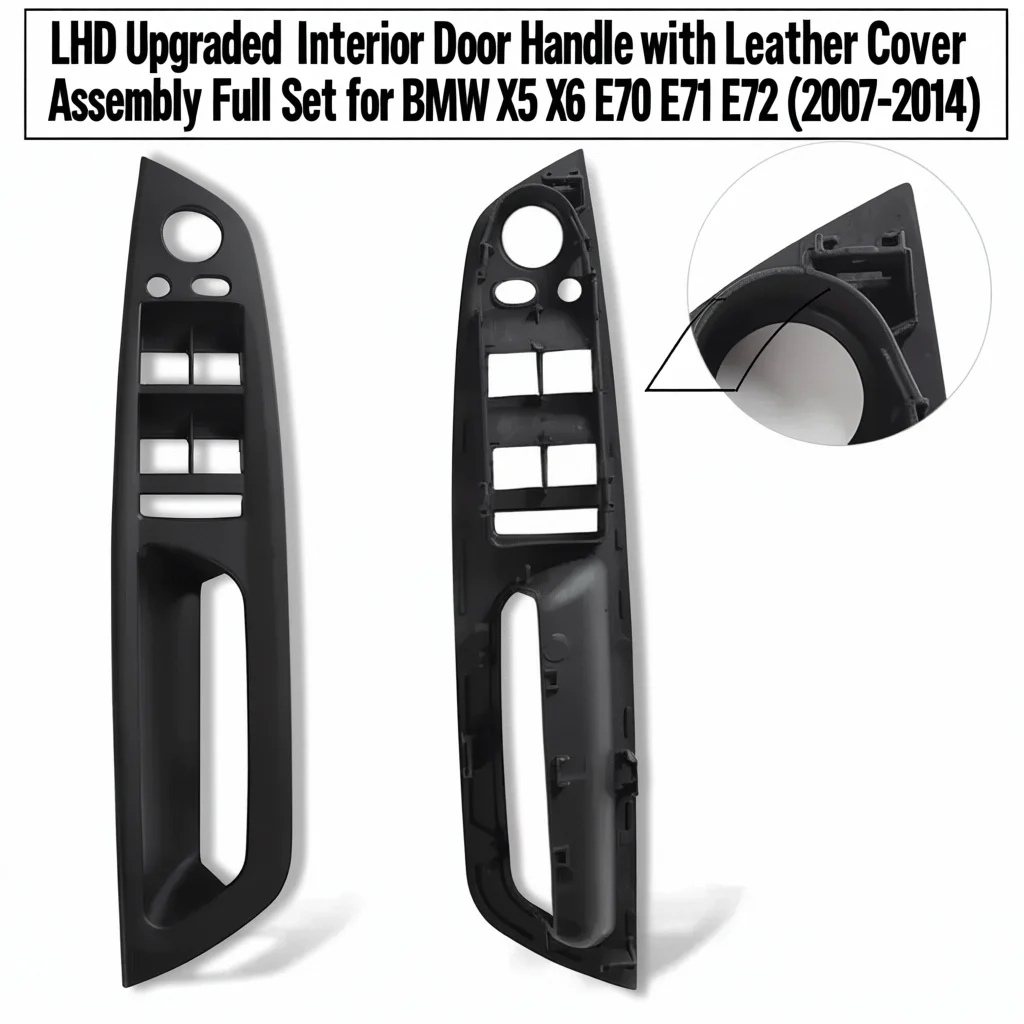 

LHD Upgraded Interior Door Handle with Leather Cover Assembly Full Set for BMW X5 X6 E70 E71 E72 (2007-2014)