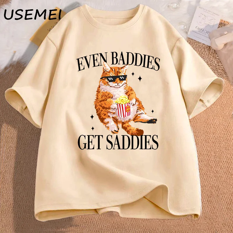 Even Baddies Get Saddies T Shirt Funny Cat T-shirt Waterproof Water Bottle Top Short Sleeve Tee Cotton Aesthetic Clothing