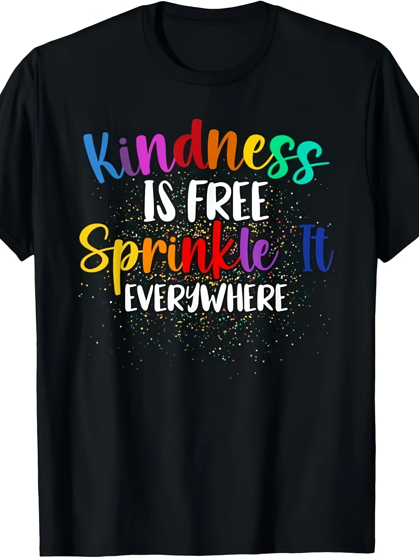 Kindness Is Free Sprinkle It Everywhere Be Kind T-Shirt Men And Women, Black T-Shirt, Size Extra Large Same Style for Men And Women 2025 Summer Short-Sleeved Printed T-Shirt Pure 220G