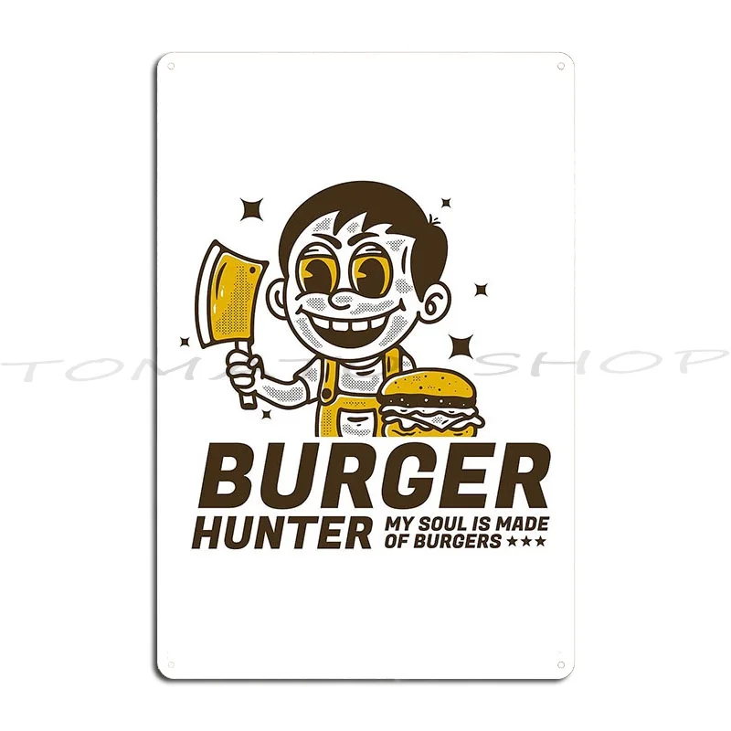 Burger Hunter Metal Sign Club Garage Pub Decoration Create Tin Sign Poster
