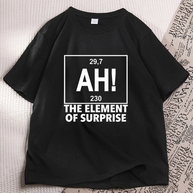 Ah The Element of Surprise T-Shirt Men Women Chemistry T Shirt Project Hail Mary Cotton Short Sleeve Round Neck Tees Clothes