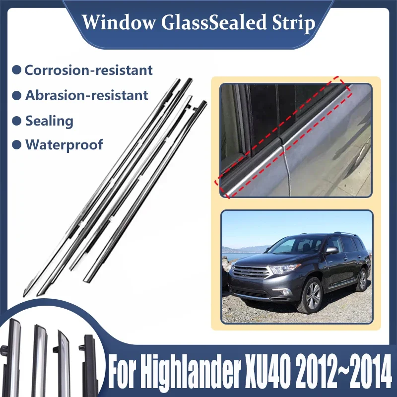 

For Toyota Highlander XU40 Kluger 2012~2014 2013 Car Window Glass Sealed Strips Door weather Window Moulding Trim Accessories