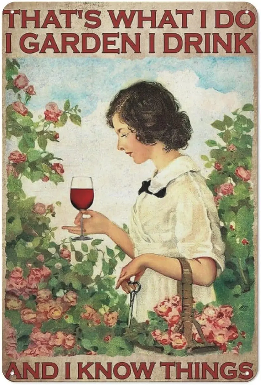 I Garden i drink wine and i know things Metal Sign,Gardening Poster,Wine Lovers Poster,Home Decor,garden Wall Art,Home Post sign