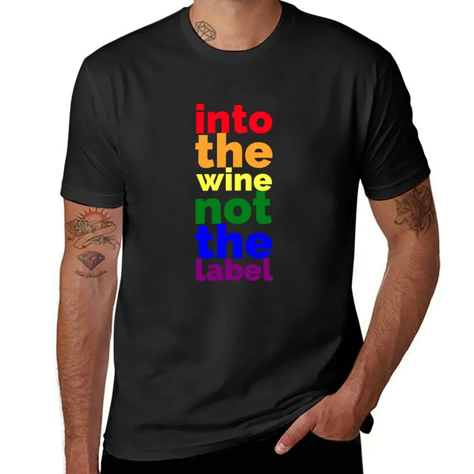 Into the Wine not The Label - Funny Quote T-Shirt anime tshirt plain clothes for men