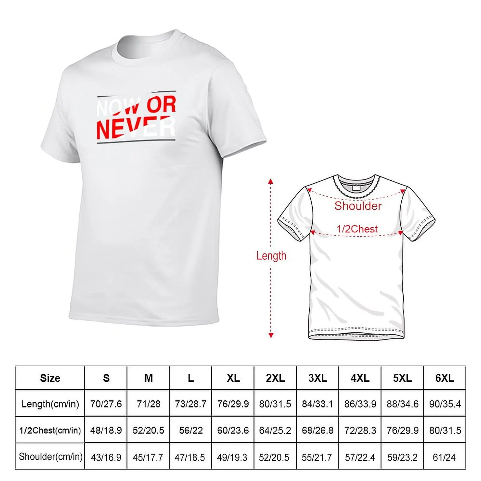 Now Or Never Quote T-Shirt essential t shirt t shirts designer T-Shirt