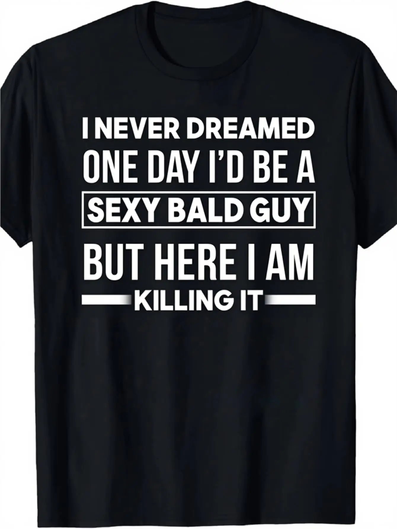 

Men's Funny Bald Head Humor T-shirt - "Sexy Bald Man Slogan" print, lightweight and breathable round-neck short