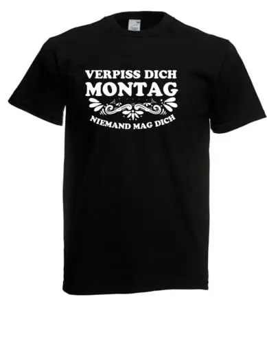 Herren T-Shirt l Verpiss dich Montag niemand braucht dich! l Größe bis 5XL