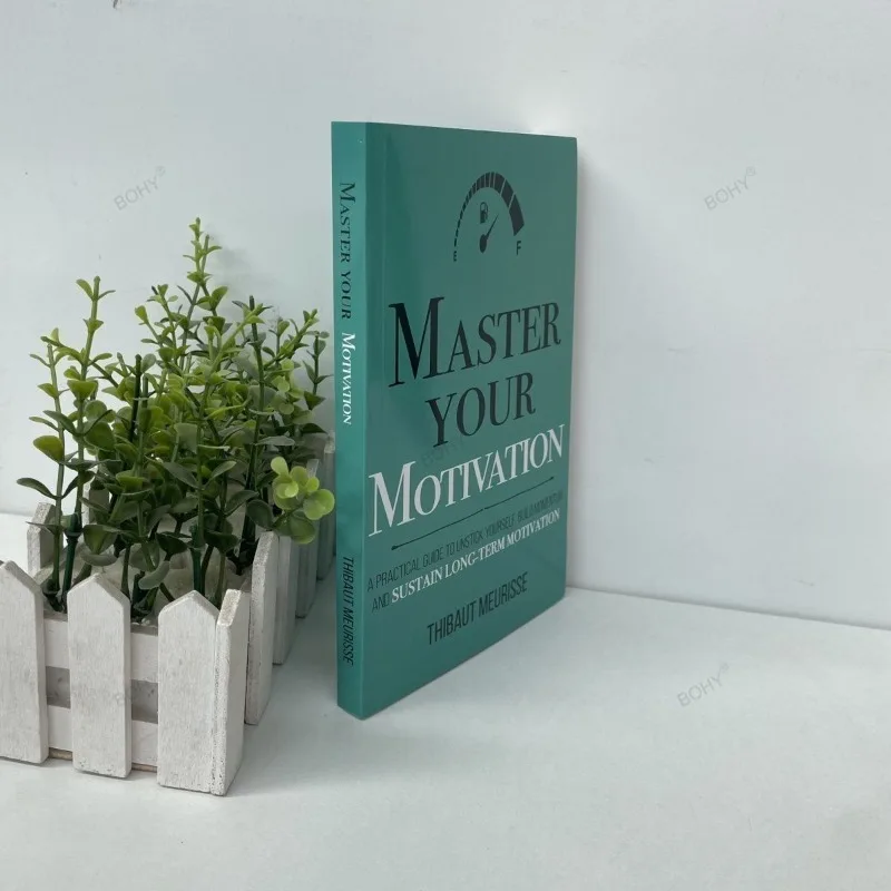 Mastering Your Motivation Breaking Free From Self Building Motivation Maintaining Long Term Motivation Inspirational Books