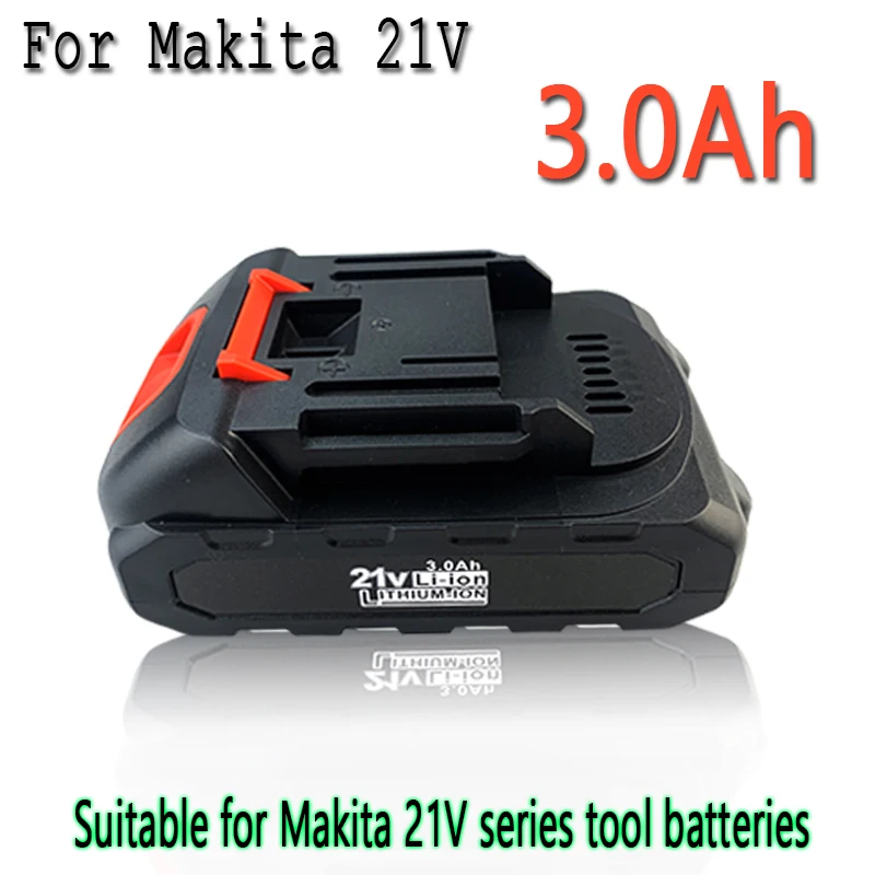 

21V 3Ah high-power durable lithium battery suitable ,For Makita 21V series electric tool high voltage water gun